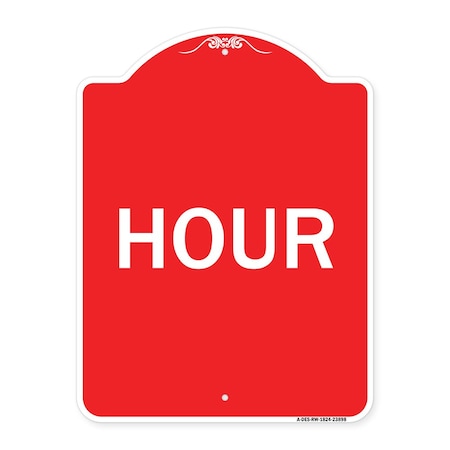 Signmission Designer Series Sign-Hour, Red & White Aluminum Architectural Sign, 18" x 24", RW-1824-23898 A-DES-RW-1824-23898